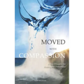 Moved With Compassion: A New Wineskin for Healing and Deliverance