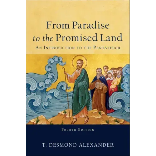 From Paradise to the Promised Land: An Introduction to the Pentateuch