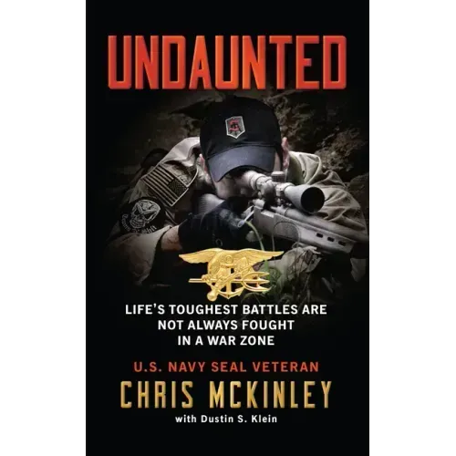 Undaunted: Life's Toughest Battles Are Not Always Fought in a War Zone
