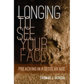 Longing to See Your Face: Preaching in a Secular Age