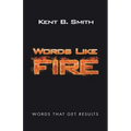 Words Like Fire: Words That Get Results