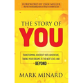 The Story of You: Transforming Adversity Into Adventure, Taking Your Dreams to the Next Level and Beyond