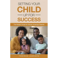 Setting Your Child Up for Success: The Perfect Guide for African American Parents