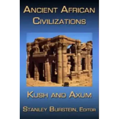 Ancient African Civilizations: Kush and Axum