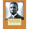 Lyrics of lowly life. By: Paul Laurence Dunbar and W.D. Howells