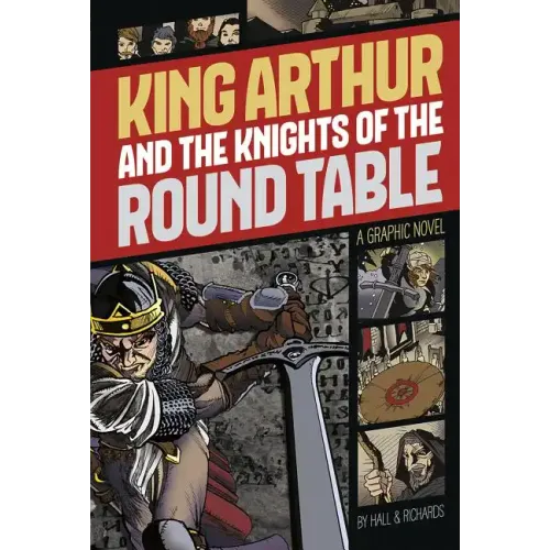King Arthur and the Knights of the Round Table: A Graphic Novel