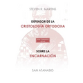 Defensor de la cristología ortodoxa / Sobre la encarnación