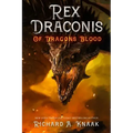 Rex Draconis: Of Dragon's Blood