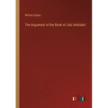 The Argument of the Book of Job Unfolded