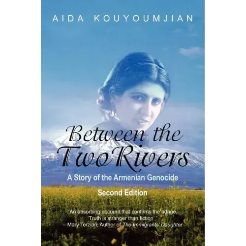 Between the Two Rivers: A Story of the Armenian Genocide Second Edition