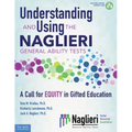 Understanding and Using the Naglieri General Ability Tests: A Call for Equity in Gifted Education