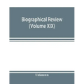 Biographical review (Volume XIX); containing life sketches of Leading Citizens of Burlington and Camden Counties New Jersey