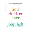 How Children Learn (50th Anniversary Edition)