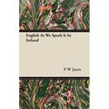English As We Speak It In Ireland