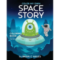 Color My Own Space Story: An Immersive, Customizable Coloring Book for Kids (That Rhymes!)