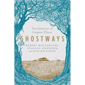 Ghostways: Two Journeys in Unquiet Places