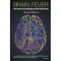 Brain Fever: How Vaccines Prevent Meningitis and Other Killer Diseases