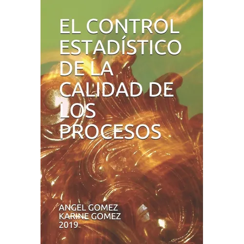 El Control Estadístico de la Calidad de Los Procesos