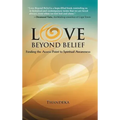 Love Beyond Belief: Finding the Access Point to Spiritual Awareness