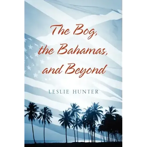 The Bog, the Bahamas, and Beyond
