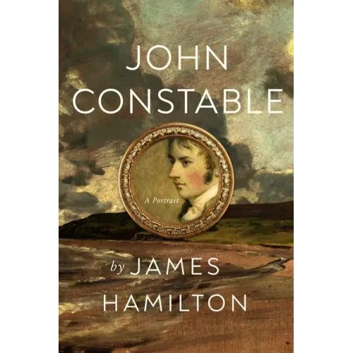 John Constable: A Portrait