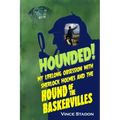 Hounded: My lifelong obsession with Sherlock Holmes And The Hound of The Baskervilles