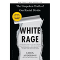 White Rage: The Unspoken Truth of Our Racial Divide