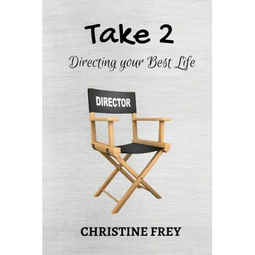 Take 2: Directing your best life