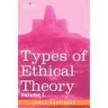Types of Ethical Theory: Volume I