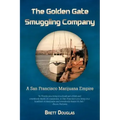 The Golden Gate Smuggling Company: A San Francisco Marijuana Empire