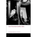 Late Victorian Gothic Tales