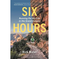 Six Hours: Running For My Life in the Grand Canyon