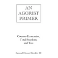 An Agorist Primer