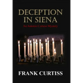 Deception In Siena: An Antonio Cortese Mystery