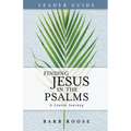 Finding Jesus in the Psalms Leader Guide: A Lenten Journey