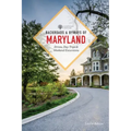 Backroads & Byways of Maryland: Drives, Day Trips & Weekend Excursions