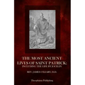 The Most Ancient Lives Of Saint Patrick: Including The Life By Jocelin