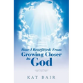 How I Benefit(Ed) from Growing Closer to God