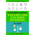 Understanding Tax Lien and Tax Deed Investing: No Fluff