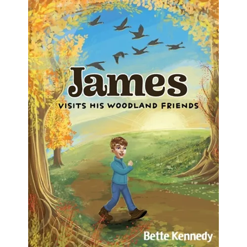 James Visits His Woodland Friends: Part 2 of a Very Special Gift