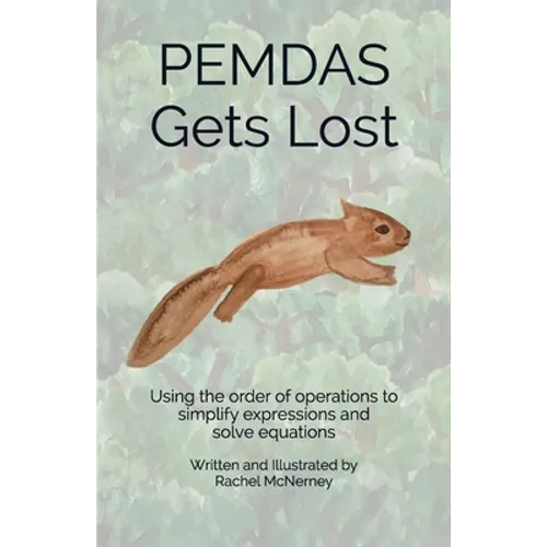 PEMDAS Gets Lost: Using the order of operations to simplify expressions and solve equations