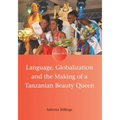 Language, Globalization and the Making of a Tanzanian Beauty Queen
