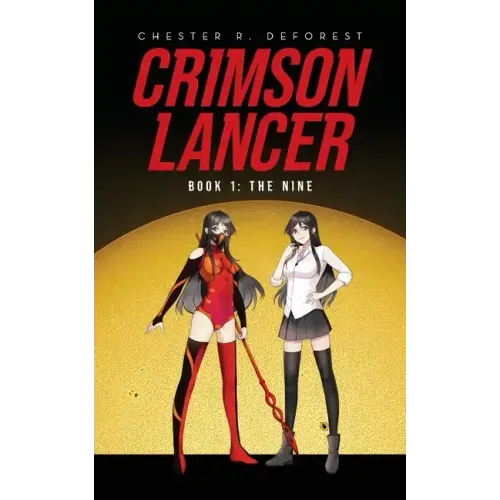 Crimson Lancer: Book 1: The Nine