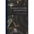 Parquet Floors and Borders.