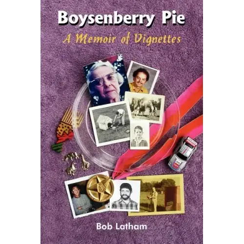 Boysenberry Pie: A Memoir of Vignettes