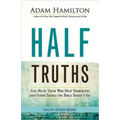 Half Truths Youth Study Book: God Helps Those Who Help Themselves and Other Things the Bible Doesn't Say
