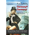 Germany? Germany!: Satirical Writings: The Kurt Tucholsky Reader