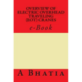 Overview of Electric Overhead Traveling (EOT) Cranes: e-Book