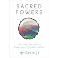 Sacred Powers: The Five Secrets to Awakening Transformation