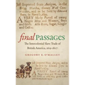 Final Passages: The Intercolonial Slave Trade of British America, 1619-1807